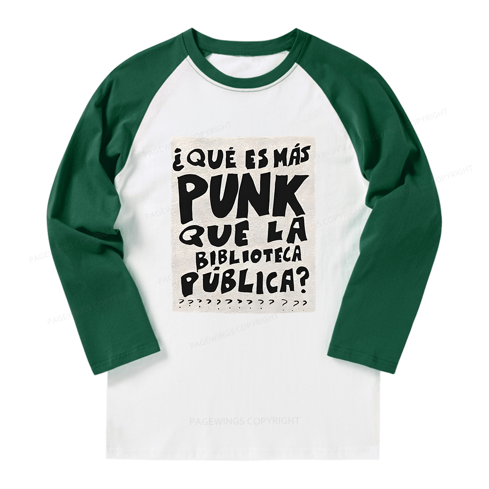 Pagewings What's More Punk Than The Public Library Long Sleeve Raglan T-shirt