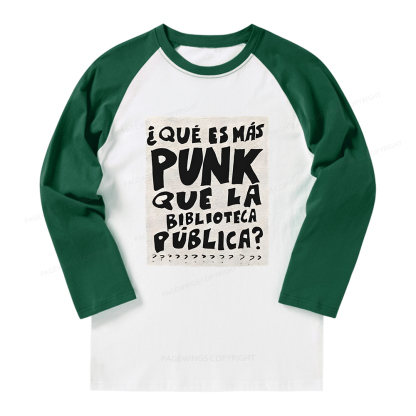 Pagewings What's More Punk Than The Public Library Long Sleeve Raglan T-shirt