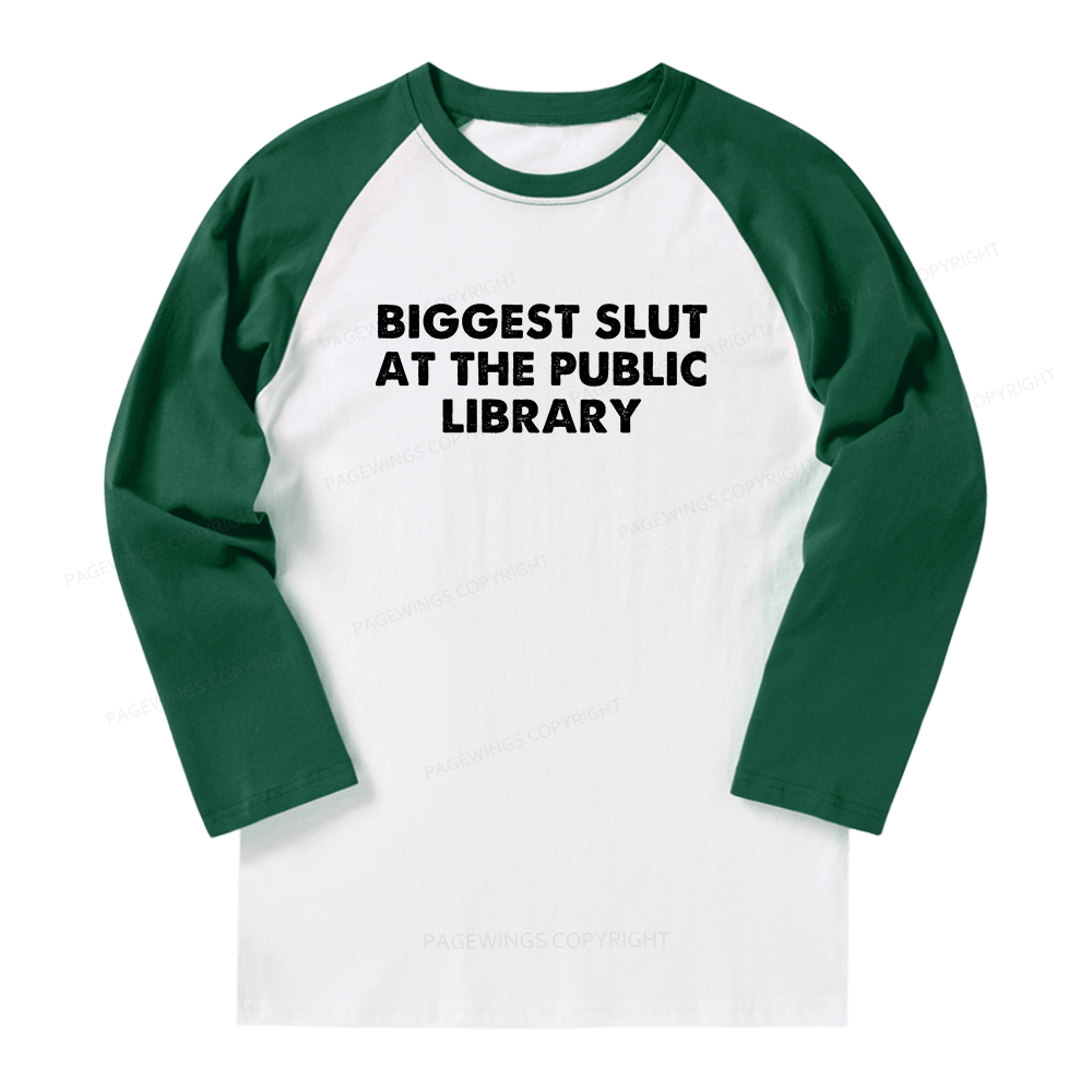 Pagewings Biggest Slut At The Public Library Long Sleeve Raglan T-shirt