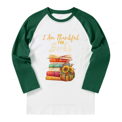 Pagewings Thanksgiving I‘m Thankful For Books Long Sleeve Raglan T-shirt