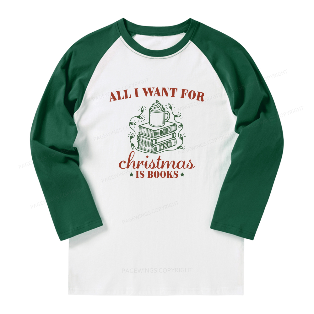 Pagewings All I Want For Christmas Is Books Long Sleeve Raglan T-shirt