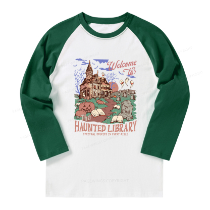 Pagewings Welcome To The Haunted Library Long Sleeve Raglan T-shirt