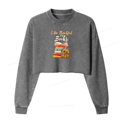 Pagewings Thanksgiving I‘m Thankful For Books Women Washed Crop Sweatshirt