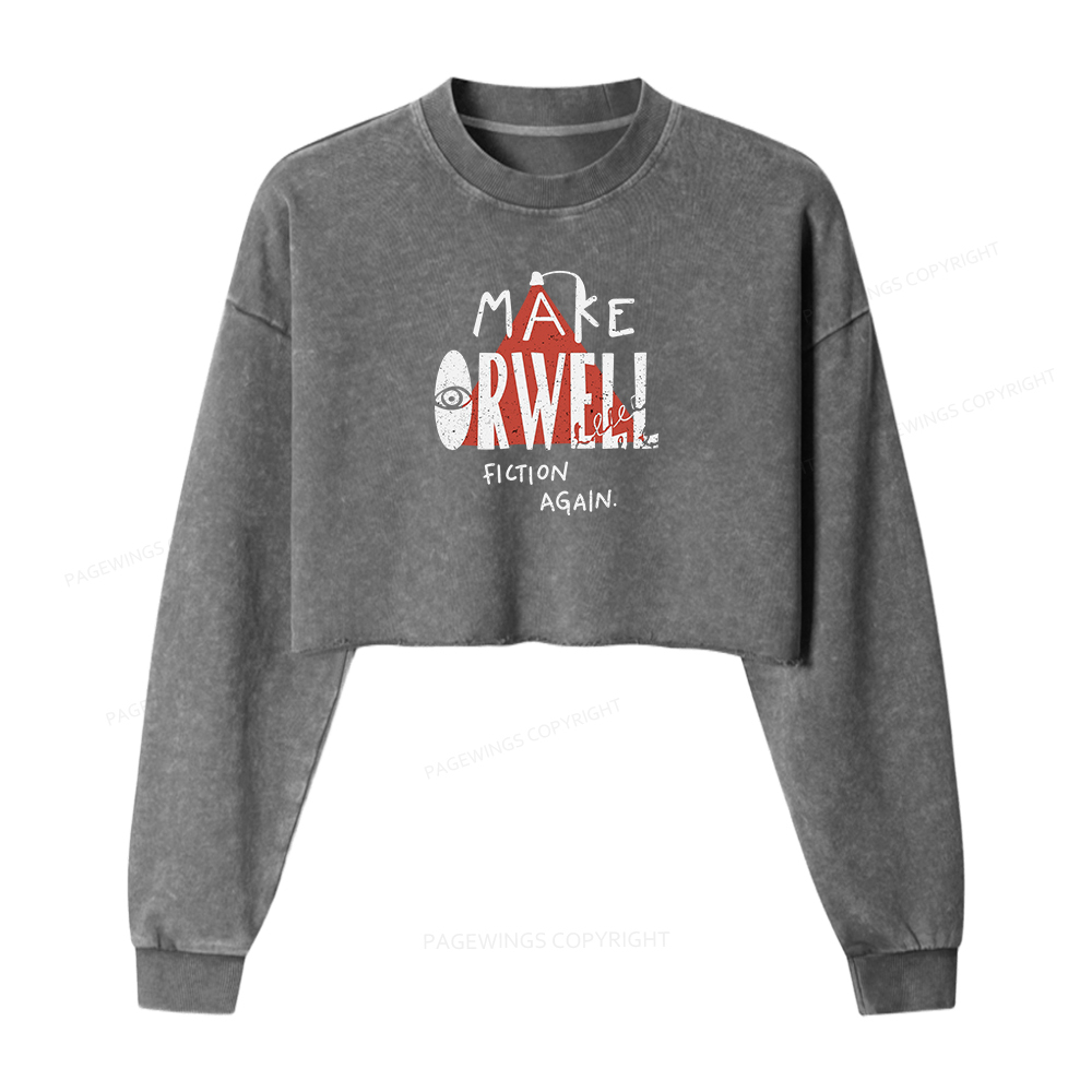 Pagewings Make Orwell Fiction Again Women Washed Crop Sweatshirt