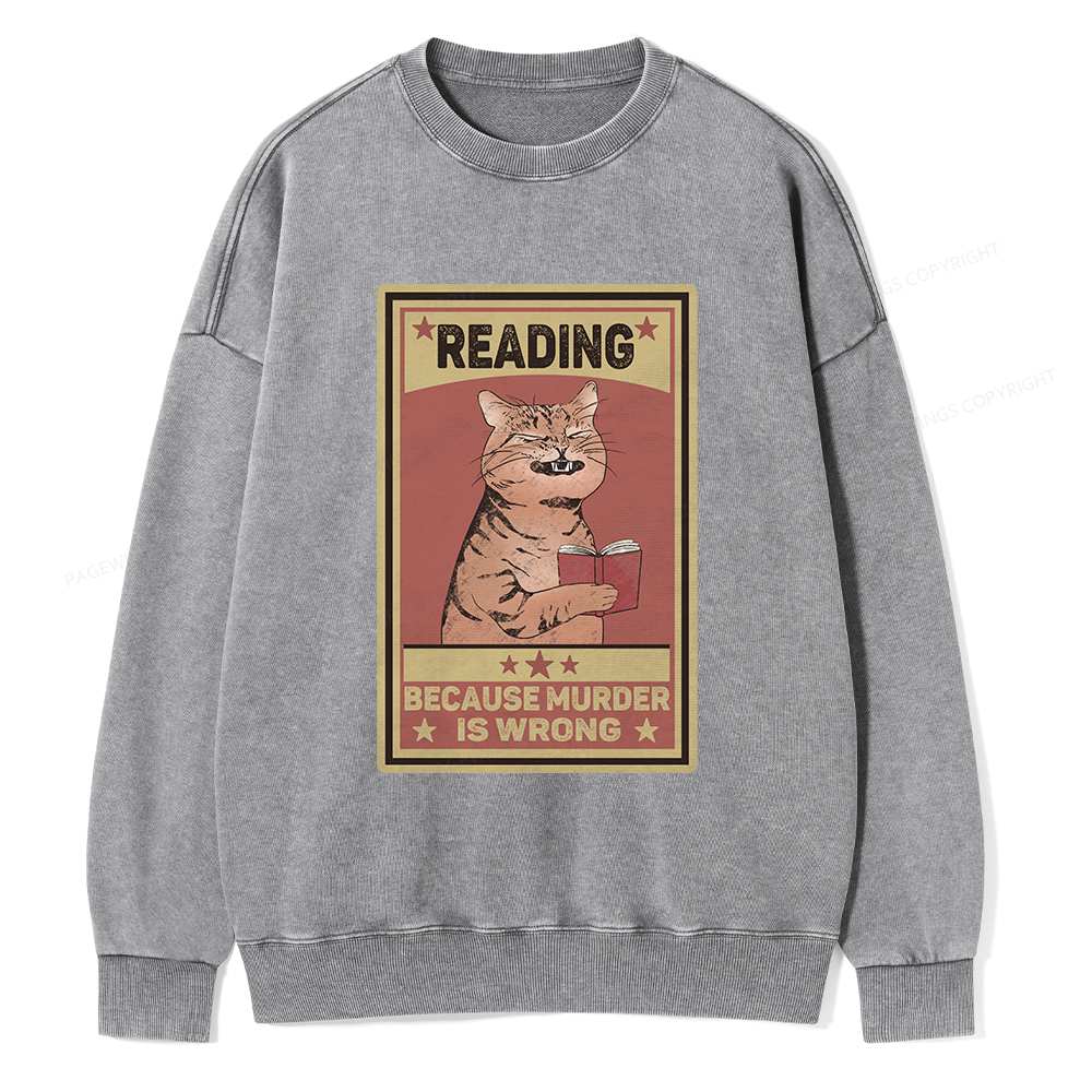 Pagewings Reading Because Murder Is Wrong Unisex Washed Sweatshirt