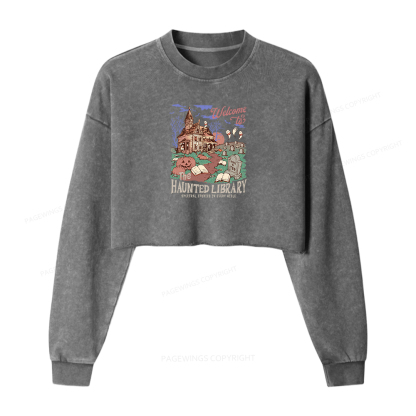 Pagewings Welcome To The Haunted Library Women Washed Crop Sweatshirt