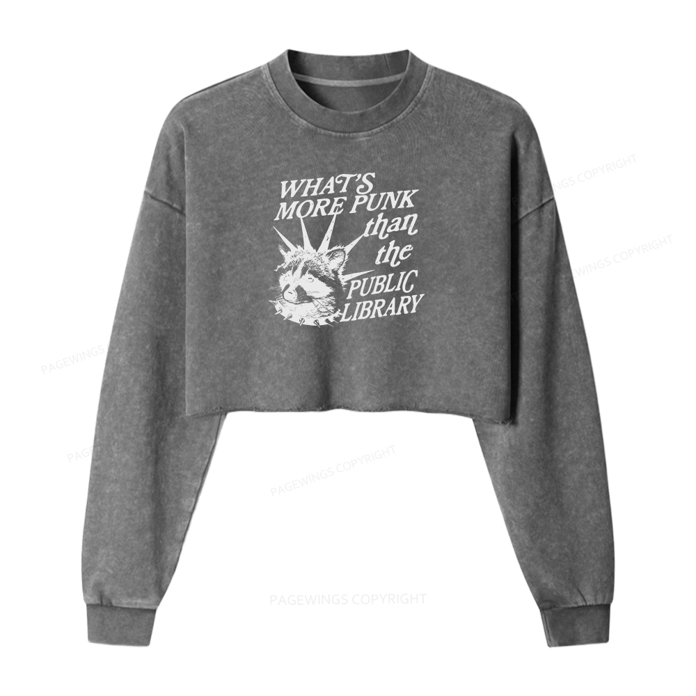 Pagewings What’s More Punk Than The Public Library Women Washed Crop Sweatshirt
