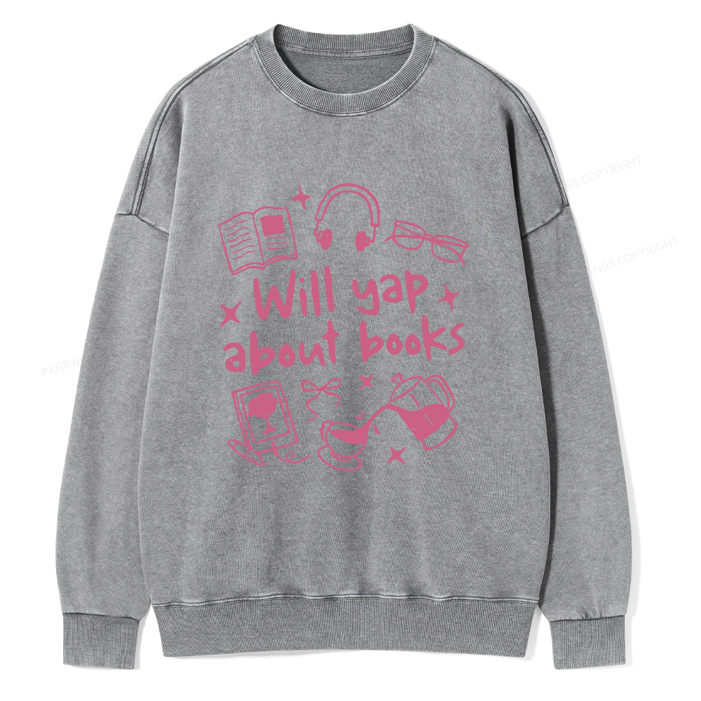 Pagewings Will Yap About Books Unisex Washed Sweatshirt