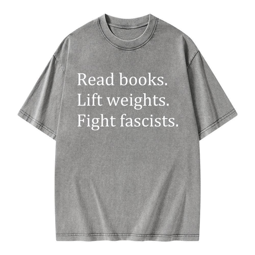 Pagewings Read Books Lift Weights Fight Fascists Unisex Washed T-shirt