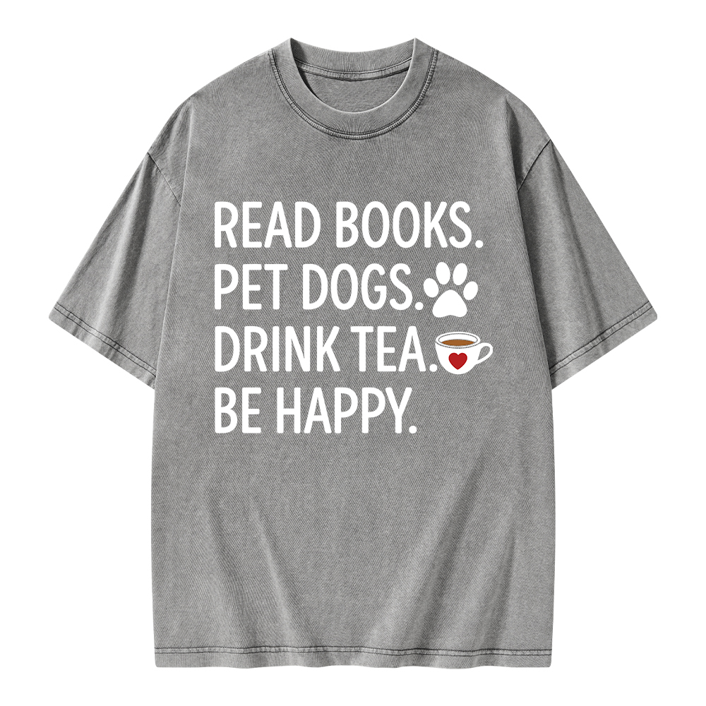 Pagewings Read Books Pet Dogs Drink Tea Be Happy Unisex Washed T-shirt