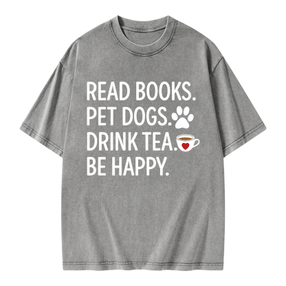 Pagewings Read Books Pet Dogs Drink Tea Be Happy Unisex Washed T-shirt