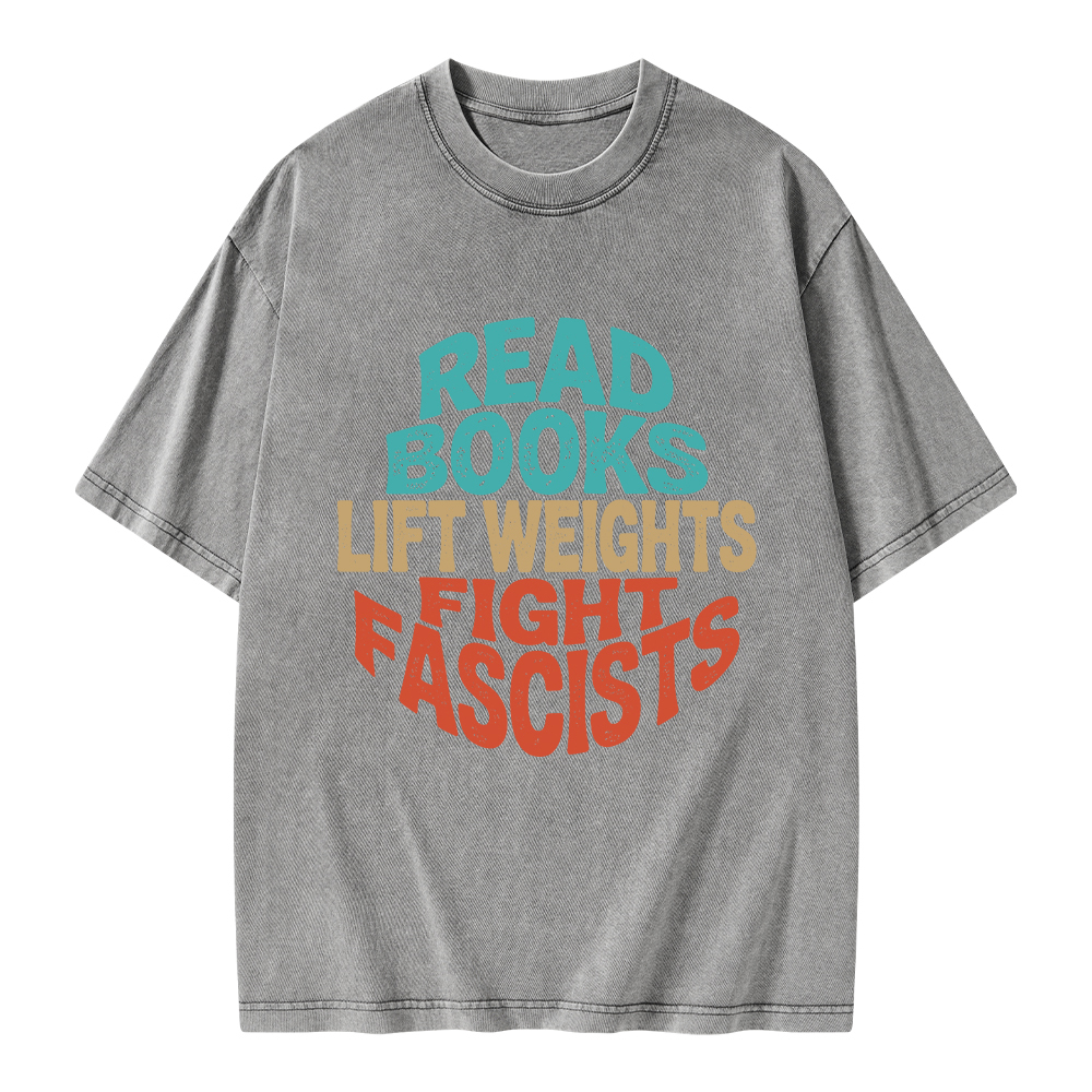 Pagewings Read Books Lift Weights Fight Fascists Unisex Washed T-shirt
