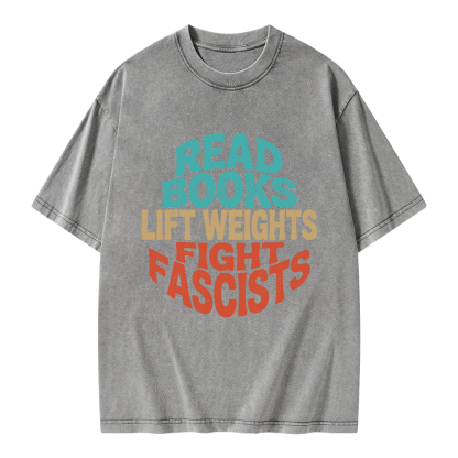 Pagewings Read Books Lift Weights Fight Fascists Unisex Washed T-shirt