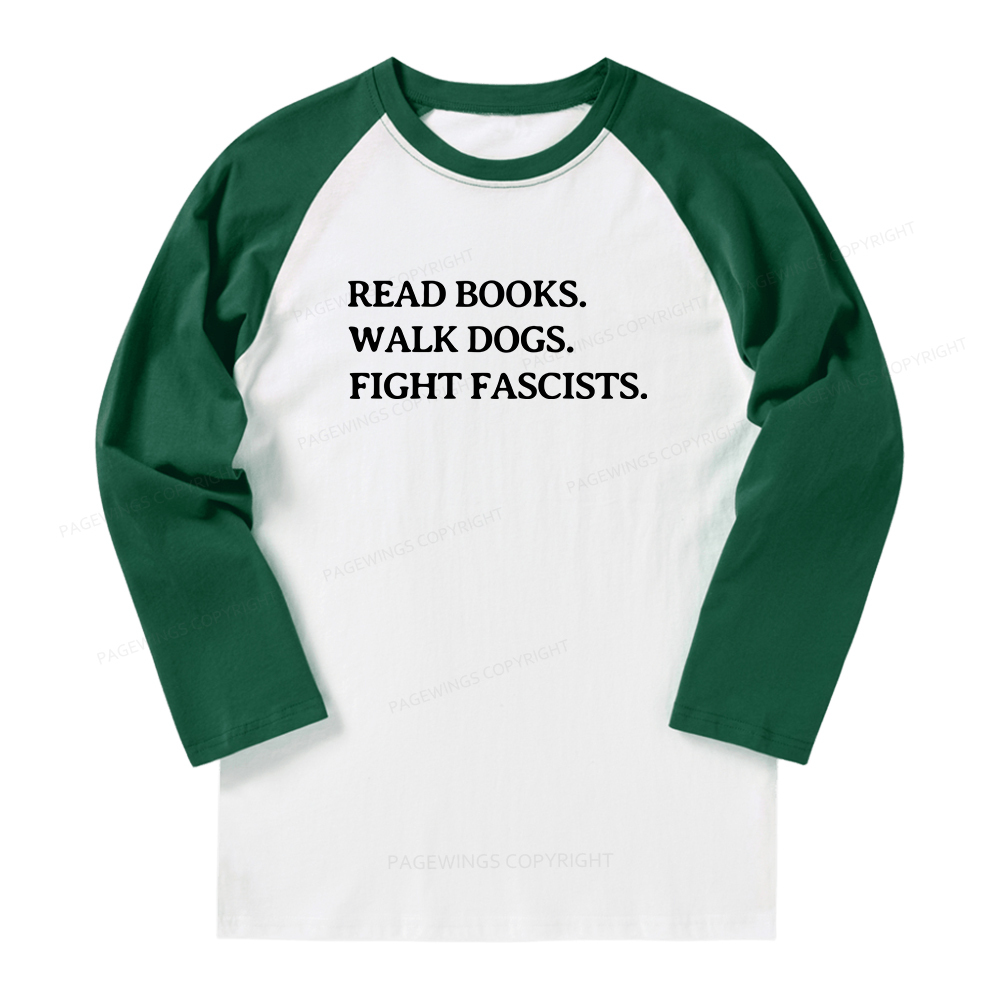 Pagewings Read Books Walk Dogs And Fight Long Sleeve Raglan T-shirt