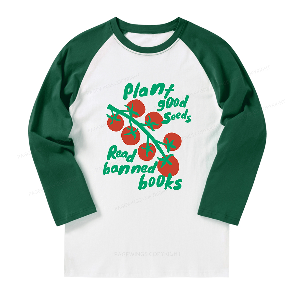 Pagewings Plant Good Seeds Read Banned Books Long Sleeve Raglan T-shirt
