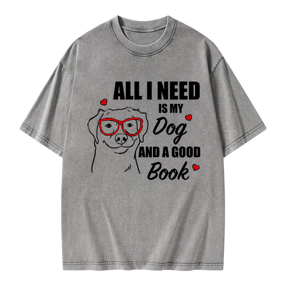 Pagewings All I Need Is My Dog And A Good Book Unisex Washed T-shirt