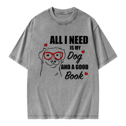 Pagewings All I Need Is My Dog And A Good Book Unisex Washed T-shirt