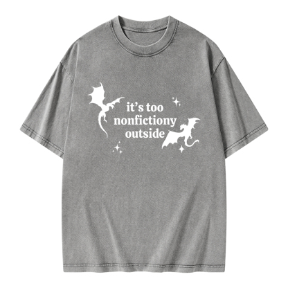 Pagewings It’s Too Nonfictiony Outside Unisex Washed T-shirt