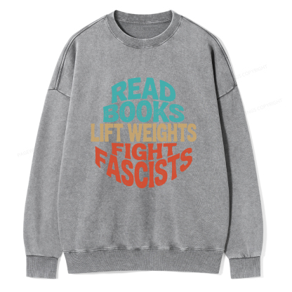 Pagewings Read Books Lift Weights Fight Fascists Unisex Washed Sweatshirt