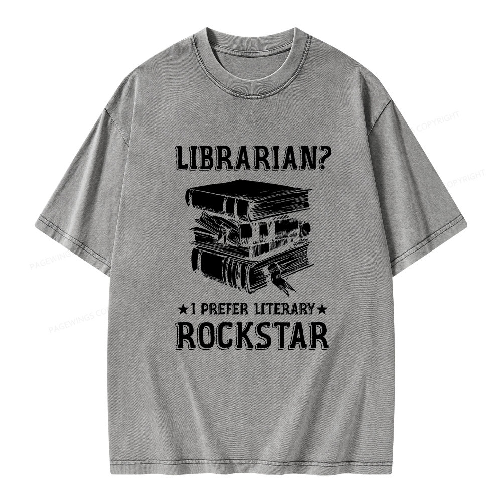 Pagewings Librarian Rockstar I Prefer Literary  Unisex Washed T-shirt