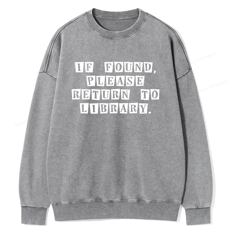 Pagewings If Found Please Return To Library  Unisex Washed Sweatshirt