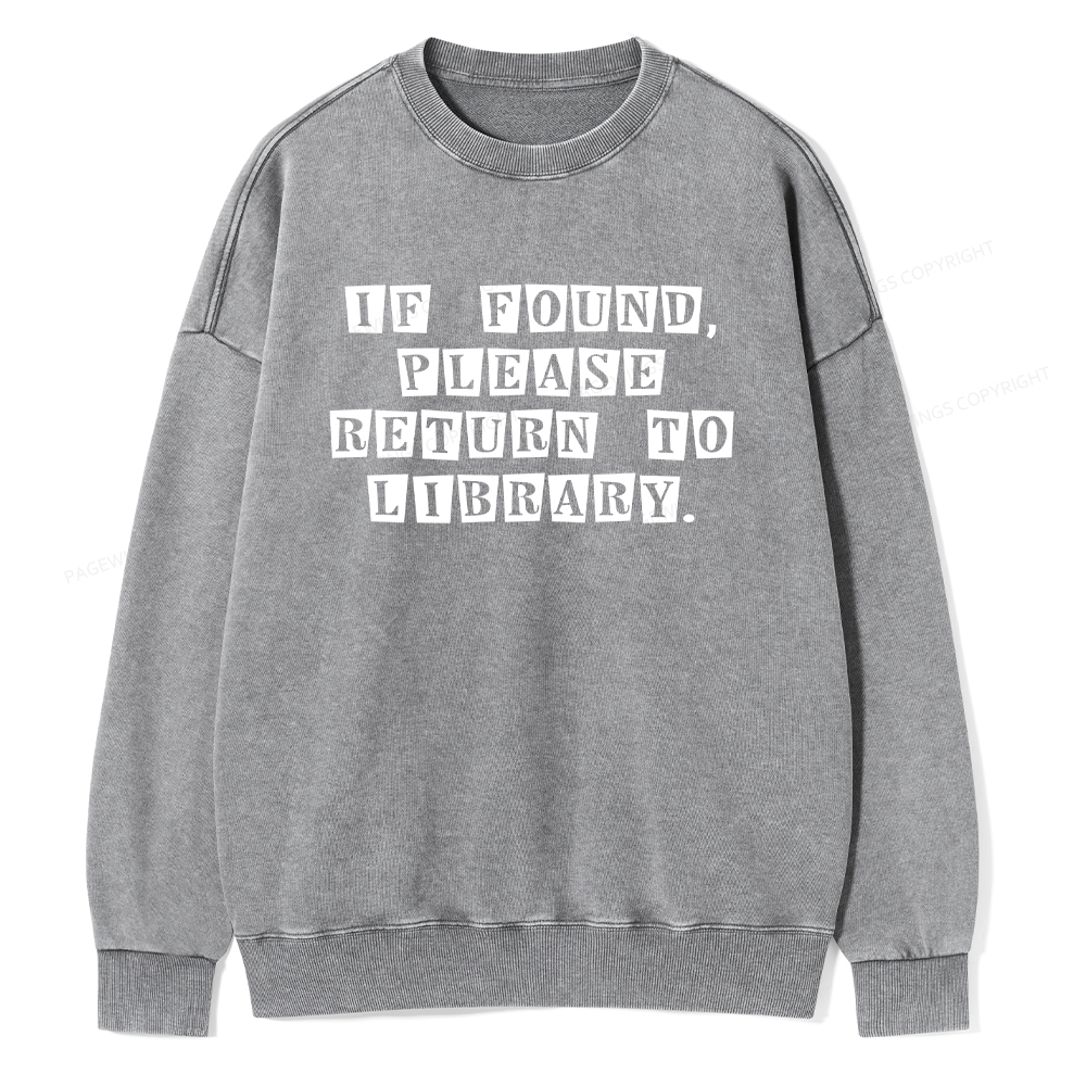 Pagewings If Found Please Return To Library  Unisex Washed Sweatshirt