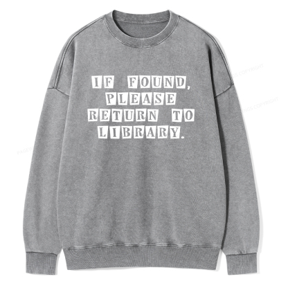 Pagewings If Found Please Return To Library  Unisex Washed Sweatshirt