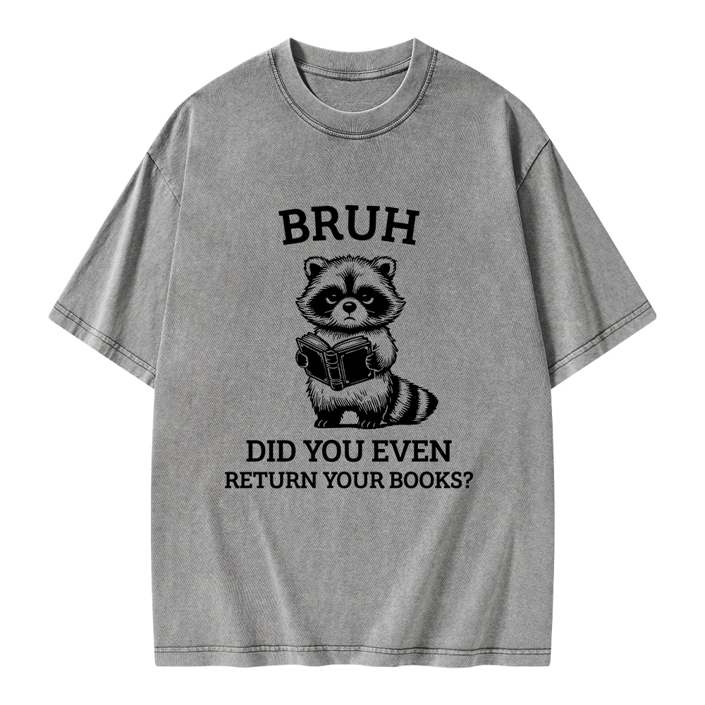 Pagewings Bruh Return Your Books Raccoon Unisex Washed T-shirt