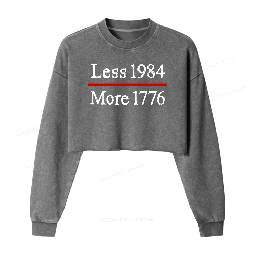 Pagewings Less 1984 More 1776 Women Washed Crop Sweatshirt