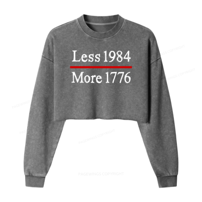 Pagewings Less 1984 More 1776 Women Washed Crop Sweatshirt