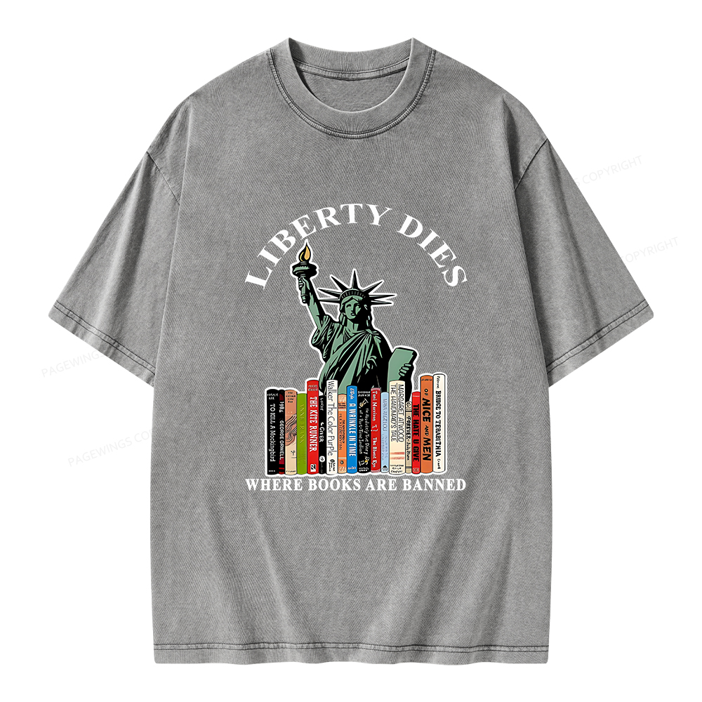 Pagewings Liberty Dies Where Books Are Banned T-Shirt Unisex Washed T-shirt