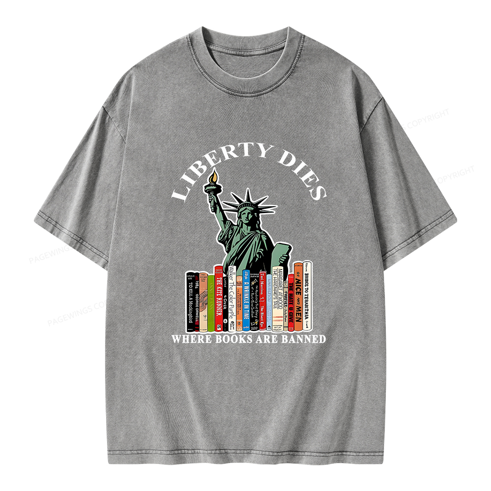 Pagewings Liberty Dies Where Books Are Banned T-Shirt Unisex Washed T-shirt