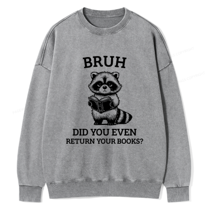 Pagewings Bruh Return Your Books Raccoon Unisex Washed Sweatshirt