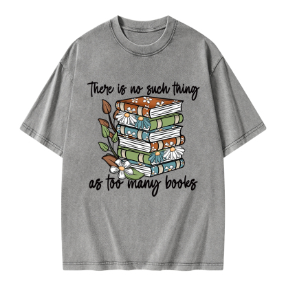 Pagewings There Is No Such Thing As Too Many Books Unisex Washed T-shirt