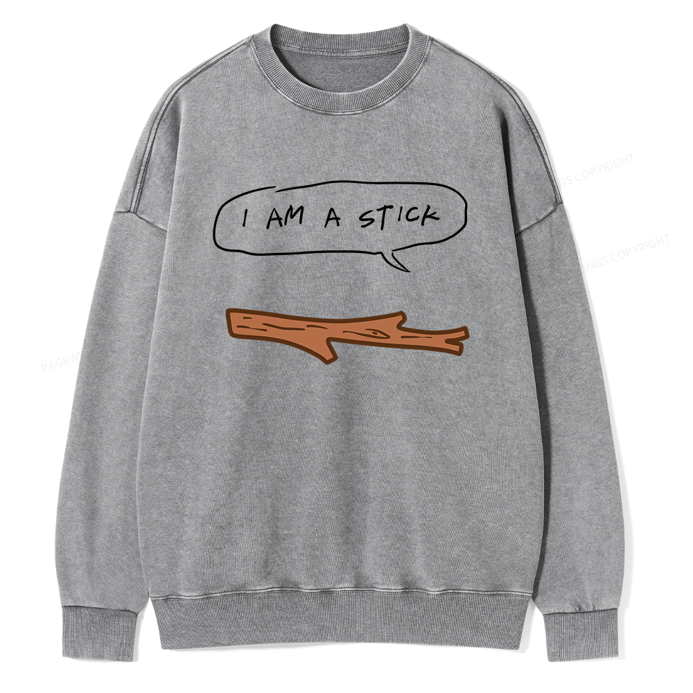 Pagewings I Am A Stick Unisex Washed Sweatshirt