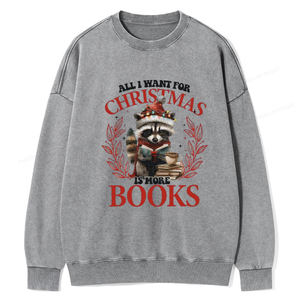Pagewings All I Want For Christmas Is More Books Unisex Washed Sweatshirt