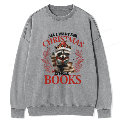 Pagewings All I Want For Christmas Is More Books Unisex Washed Sweatshirt