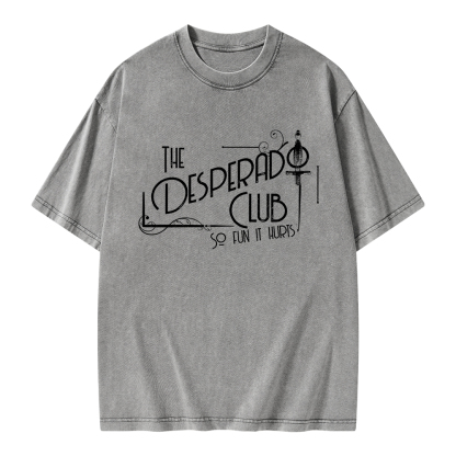 Pagewings The Desperado Club So Fun It Hurts Unisex Washed T-shirt