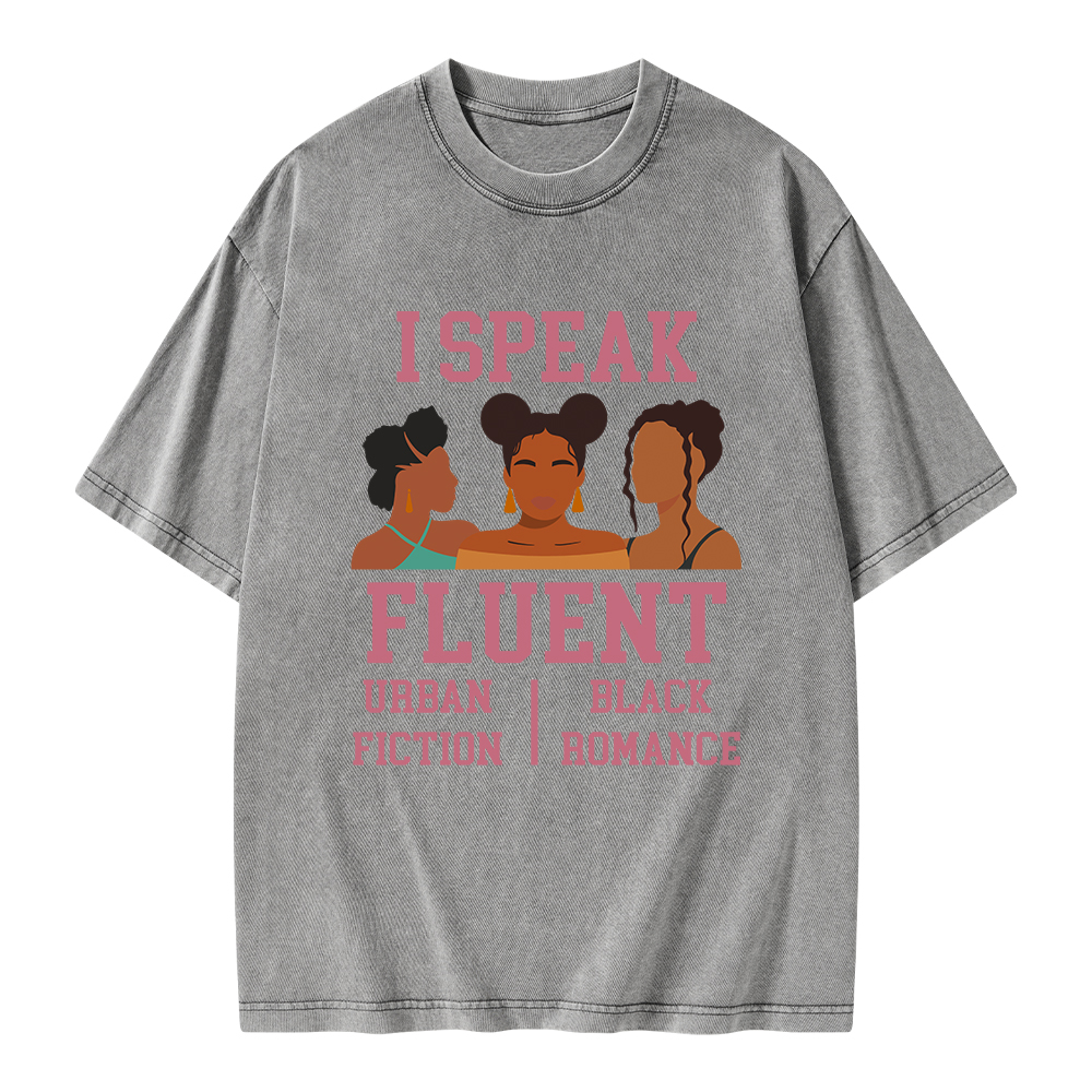 Pagewings I Speak Fluent Urban Fiction Black Romance Unisex Washed T-shirt