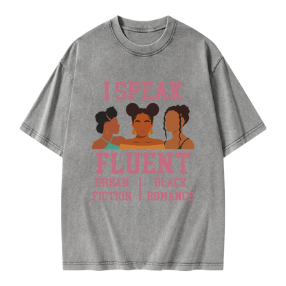 Pagewings I Speak Fluent Urban Fiction Black Romance Unisex Washed T-shirt