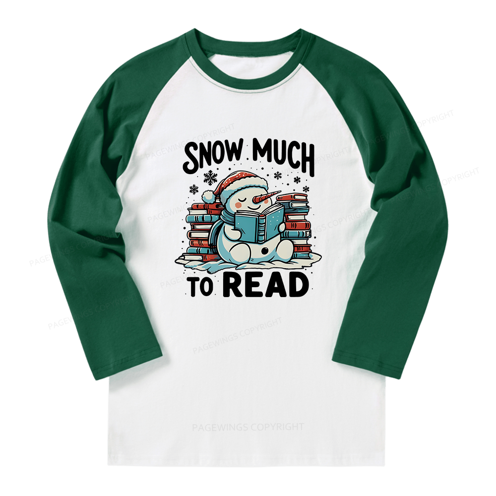 Pagewings Snow Much To Read Long Sleeve Raglan T-shirt