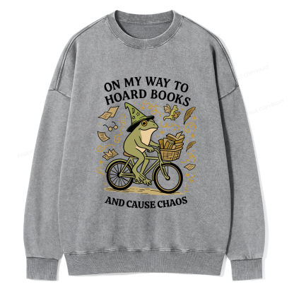 Pagewings On My Way To Hoard Books And Cause Chaos Unisex Washed Sweatshirt