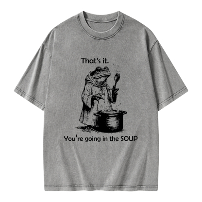 Pagewings That's It. You're Going in the Soup Unisex Washed T-shirt