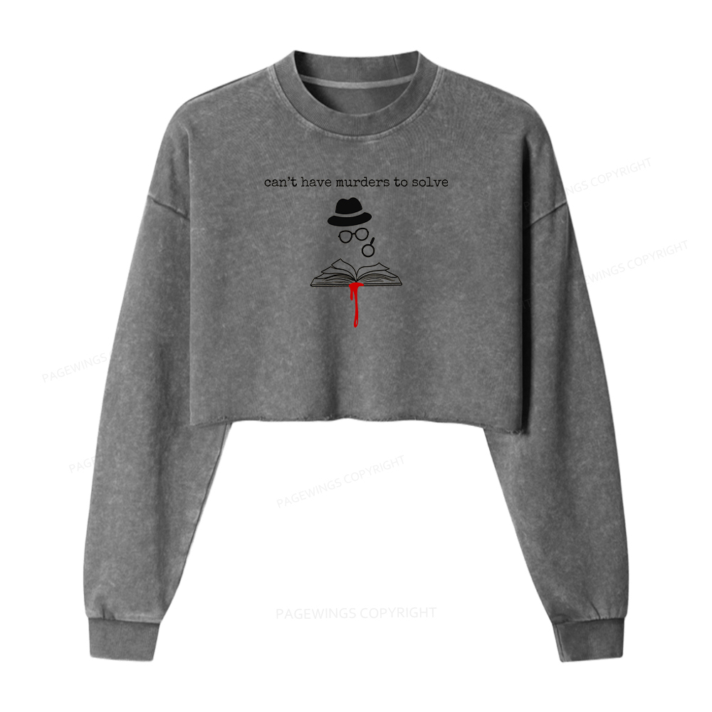 Pagewings Can’t Have Murders To Solve Women Washed Crop Sweatshirt