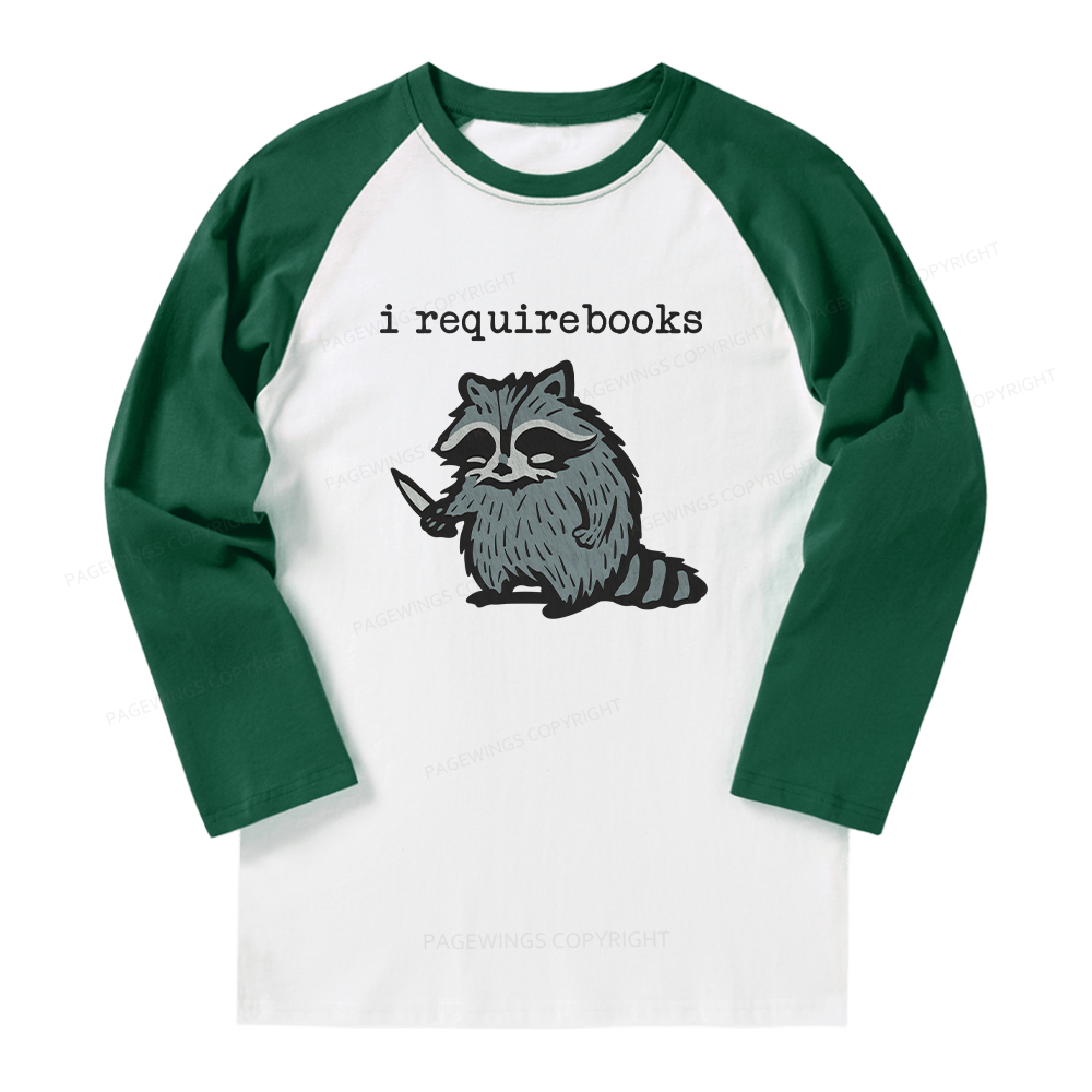 Pagewings I Require Books Long Sleeve Raglan T-shirt