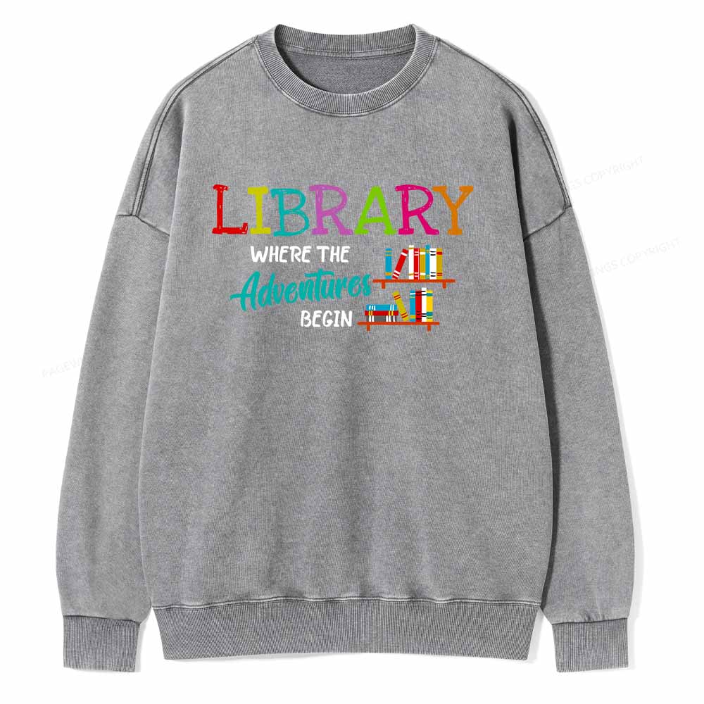 Pagewings Library Where The Adventure Begin Shirt Unisex Washed Sweatshirt