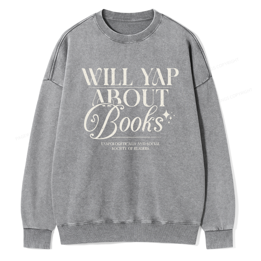 Pagewings Will Yap About Books Unisex Washed Sweatshirt