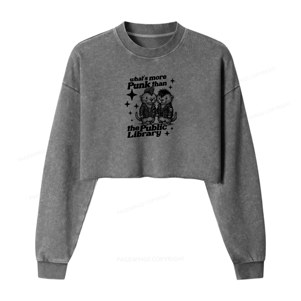 Pagewings What’s More Punk Than The Public Library Women Washed Crop Sweatshirt