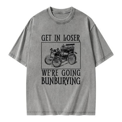 Pagewings Get In Loser We're Going Bunburying Unisex Washed T-shirt