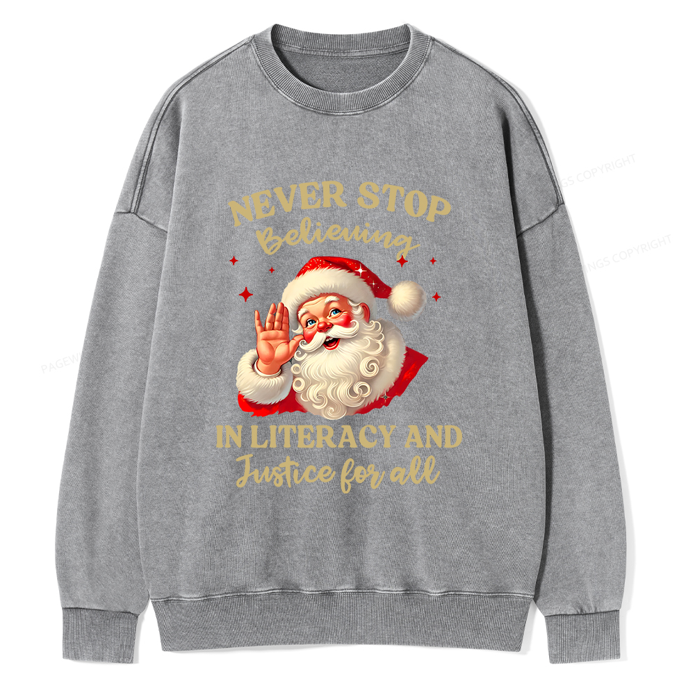 Pagewings Never Stop Believing In Literacy And Justice For All Unisex Washed Sweatshirt